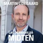 Lad os mødes på midten af Martin Lidegaard