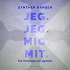 Jeg. Jeg. Mig. Mit