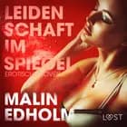 Leidenschaft im Spiegel: Erotische Novelle