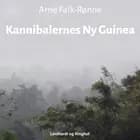 Kannibalernes Ny Guinea af Arne Falk-Rønne