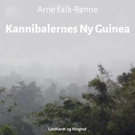 Kannibalernes Ny Guinea af Arne Falk-Rønne