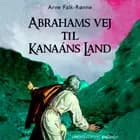 Abrahams vej til Kanaáns land af Arne Falk-Rønne
