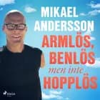 Armlös, benlös men inte hopplös af Mikael Andersson