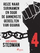Reize naar Surinamen en door de binnenste gedeelten van Guiana 4 af John Gabriel Stedman