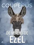 De verliefde ezel af Louis Couperus