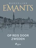 Op reis door Zweden af Marcellus Emants