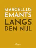 Langs den Nijl af Marcellus Emants