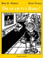 Du er en tyv, Rune! af Bent B. Nielsen