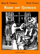 Rune ser fjernsyn af Bent B. Nielsen