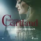 De vrijheid tegemoet af Barbara Cartland