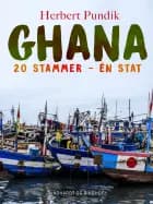 Ghana. 20 stammer - én stat af Herbert Pundik