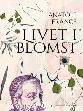 Livet i blomst af Anatole France