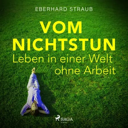 Vom Nichtstun - Leben in einer Welt ohne Arbeit af Eberhard Straub