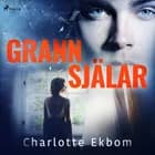 Grannsjälar af Charlotte Ekbom