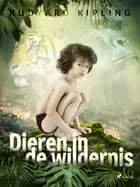 Dieren in de wildernis af Rudyard Kipling