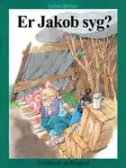 Er Jakob syg? af Esther Skriver
