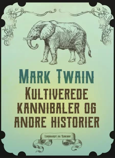 Kultiverede kannibaler og andre historier af Mark Twain