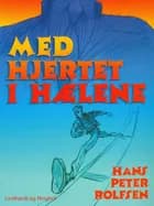 Med hjertet i hælene af Hans Peter Rolfsen