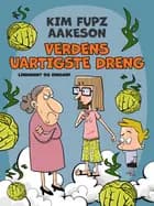 Verdens uartigste dreng af Kim Fupz Aakeson