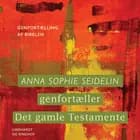 Anna Sophie Seidelin genfortæller Det gamle Testamente af Anna Sophie Seidelin