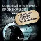 Två flickor lämnades att dö på Hallandsåsen 
