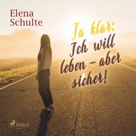 Ja klar: Ich will leben - aber sicher! af Elena Schulte