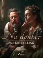 Na donker af Wilkie Collins