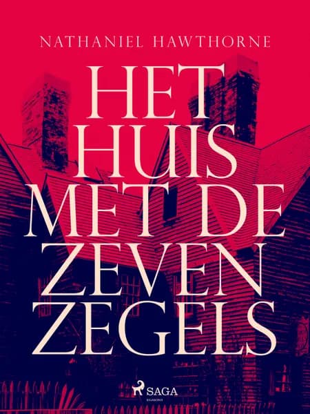 Het huis met de zeven zegels af Nathaniel Hawthorne