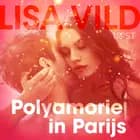 Polyamorie in Parijs - erotisch verhaal af Lisa Vild