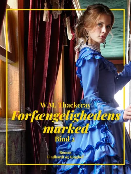 Forfængelighedens marked. Bind 2 af W. M. Thackeray