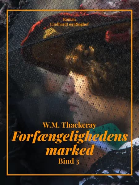 Forfængelighedens marked. Bind 3 af W. M. Thackeray