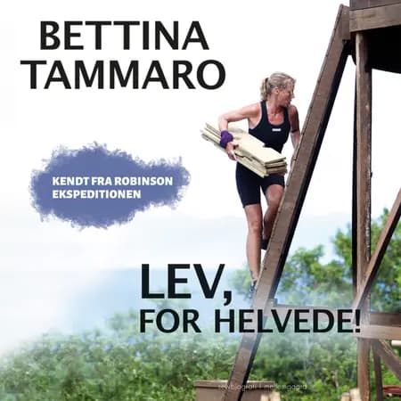 Lev, for helvede af Bettina Tammaro