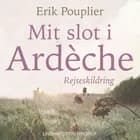 Mit slot i Ardèche af Erik Pouplier