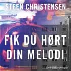 Fik du hørt din melodi af Steen Christensen