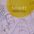 Tilladt af Elvira Birgitta Holm og Hans-Eric Hellberg