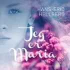 Jeg er Maria af Hans-Eric Hellberg