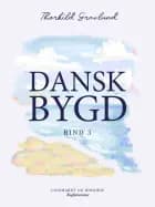 Dansk bygd. Bind 3