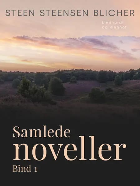 Samlede noveller. Bind 1 af Steen Steensen Blicher