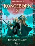 Kongebørn 3 - Blændværk og drageguld