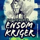 Ensom kriger af Eva Wikander