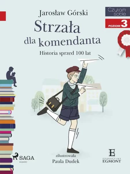 Strzała dla komendanta - Historia sprzed 100 lat af Jarosław Górski