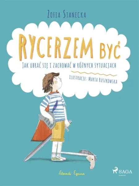 Rycerzem być - Jak ubrać się i zachować w różnych sytuacjach af Zofia Stanecka