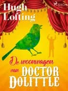De woonwagen van doctor Dolittle af Hugh Lofting