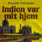 Indien var mit hjem af Birgitte Valvanne