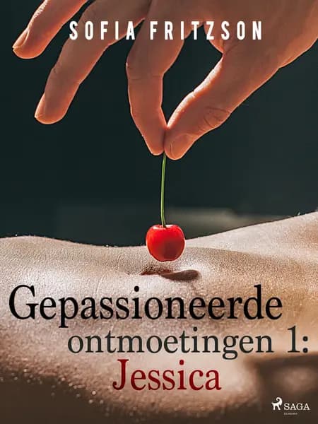 Gepassioneerde ontmoetingen 1: Jessica - erotisch verhaal af Sofia Fritzson