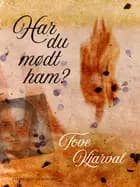 Har du mødt ham? af Tove Kjarval