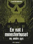 En nat i monsterhuset og andre gys