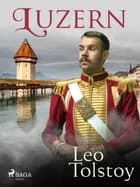 Luzern af Leo Tolstoy