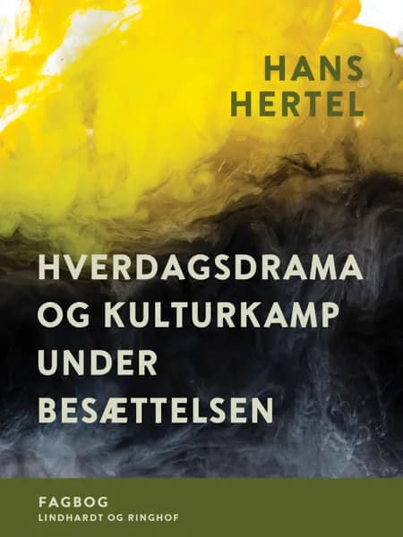 Hverdagsdrama og kulturkamp under besættelsen af Hans Hertel