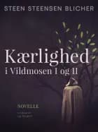Kærlighed i Vildmosen I og II